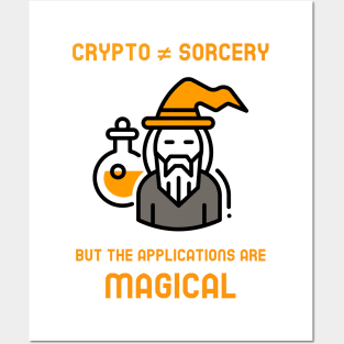 Crypto is not sorcery but the applications are magical (orange) Posters and Art